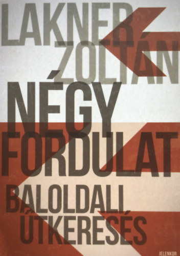 Lakner Zoltn - Ngy fordulat