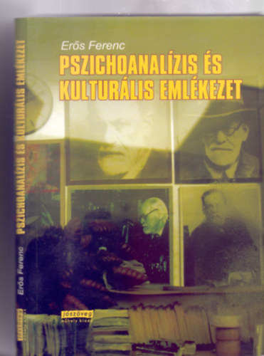 Szerkesztette s a bibliogrfit sszelltotta: Kovcs Anna Ers Ferenc - Pszichoanalzis s kulturlis emlkezet