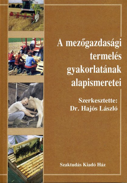 Dr. Hajs Lszl - A mezgazdasgi termels gyakorlatnak alapismeretei