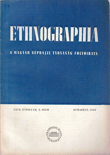 K. Kovcs Lszl  (szerk.) - Ethnographia - A Magyar Nprajzi Trsasg folyirata  LXIX. vfolyam, 3. szm 1958