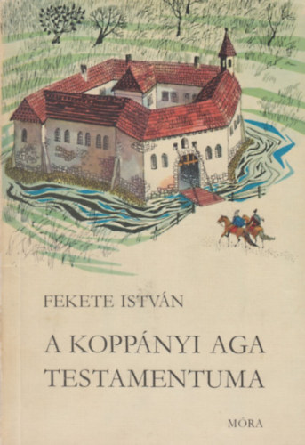 Fekete Istvn - A koppnyi aga testamentuma