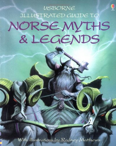 Anne Millard, Rodney Matthews Cheryl Evans - Usborne Illustrated Guide to Norse Myths & Legends