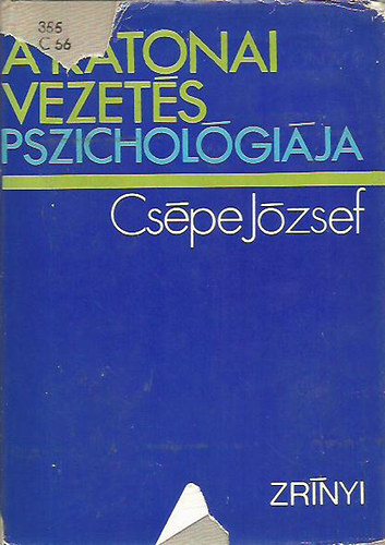 Cspe Jzsef dr. - A katonai vezets pszicholgija