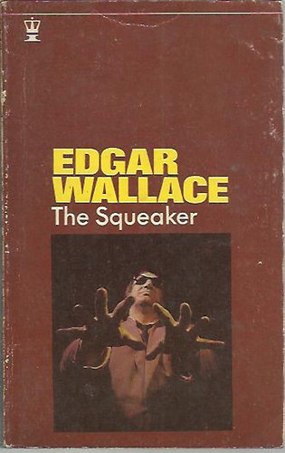 Edgar Wallace - The Squeaker