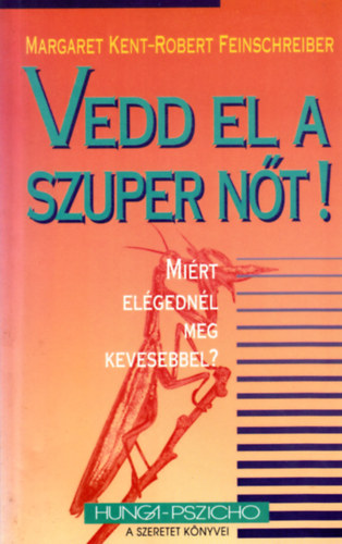 M. Kent; Feinschreiber R. - Vedd el a szuper n�t! - Mi�rt el�gedn�l meg kevesebbel?