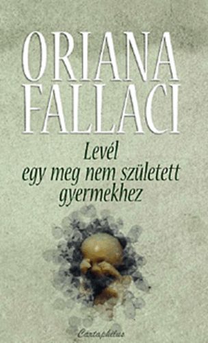 Oriana Fallaci - Lev�l egy meg nem sz�letett gyermekhez