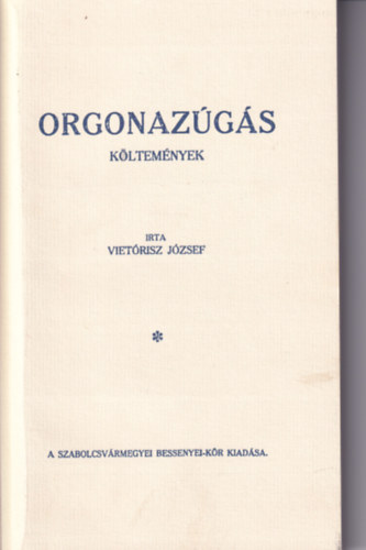 Vietórisz József - Orgonazúgás - költemények
