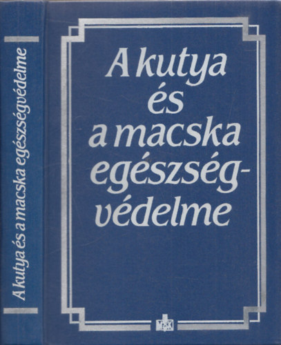 Dr. Horvth Zoltn  (szerk.) - A kutya s a macska egszsgvdelme