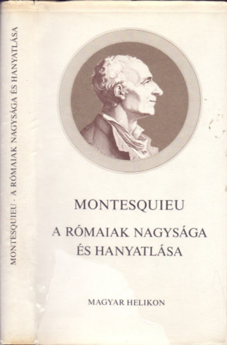 Montesquieu - A r�maiak nagys�ga �s hanyatl�sa