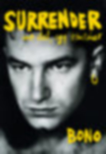 Bono - Surrender - 40 dal, egy t�rt�net