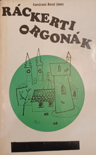 Komromi Ressl Jnos - Rckerti orgonk