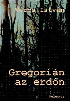 Vörös István - Gregorián az erdőn