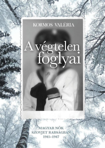 Kormos Valria - A vgtelen foglyai