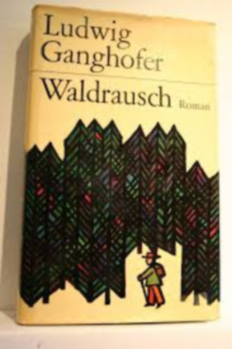 Ludwig Ganghofer - Waldrausch