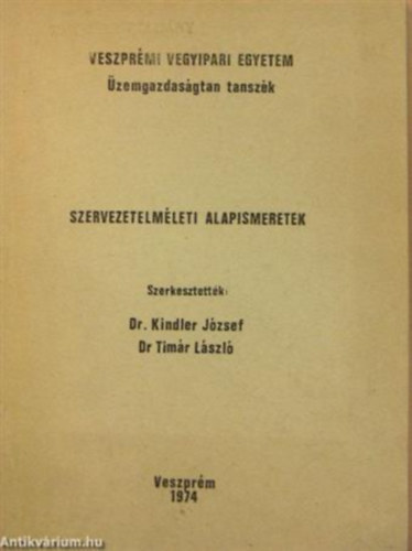 Dr. Dr. Timr Lszl Kindler Jzsef  (vl.) - Szervezetelmleti alapismeretek