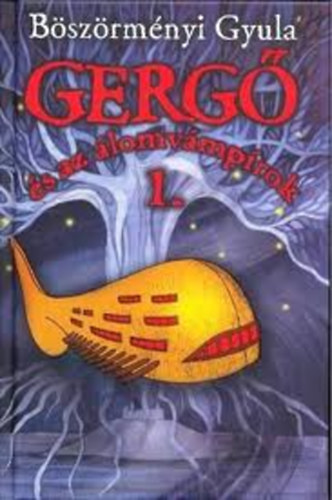 B�sz�rm�nyi Gyula - Gerg� �s az �lomv�mp�rok I.