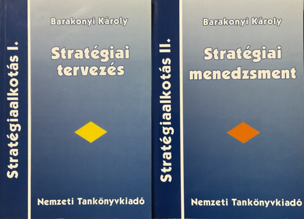 Barakonyi Kroly - Stratgiaalkots I-II. (Stratgiai tervezs, Stratgiai menedzsment)