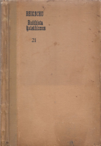 Subhadra Bhikschu - Buddhista katekizmus - Bevezet�s a G�tamo Buddha tan�ba