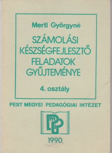Mertl Gy�rgyn� - Sz�mol�si k�szs�gfejleszt� feladatok gy�jtem�nye  4 o.