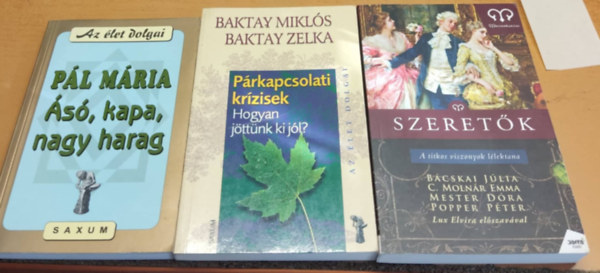 Bcskai Jlia - Dr. C. Molnr Emma - Mester Dra Djamila - Pl Mria, Baktay Mikls, Baktay Zelka Popper Pter - s, kapa, nagy harag + Prkapcsolati krzisek + Szeretk (3 ktet)