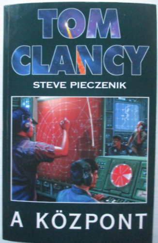 Tom Clancy; Steve Pieczenik - A kzpont
