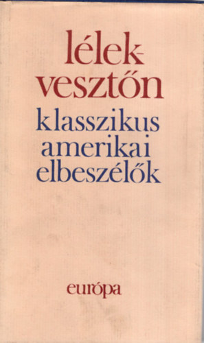 Eur�pa K�nyvkiad� - L�lekveszt�n - klasszikus amerikai elbesz�l�k