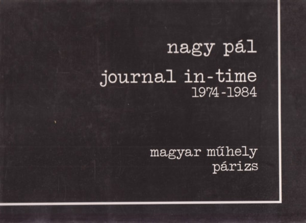 Nagy Pl - Journal in-time 1974-1984