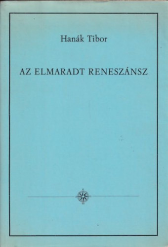 Hank Tibor - Az elmaradt renesznsz (A marxista filozfia Magyarorszgon)