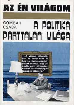 Gomb�r Csaba - A politika parttalan vil�ga
