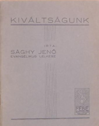 Sághy Jenő - Kiváltságunk