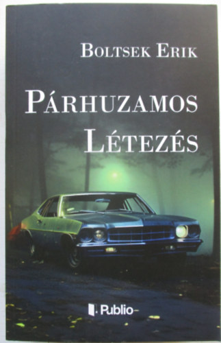 Boltsek Erik - Párhuzamos létezés