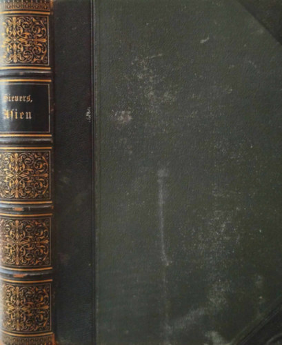 Dr. Wilhelm Sievers - Asien. Eine allgemeine Landeskunde (g�tbet�s)