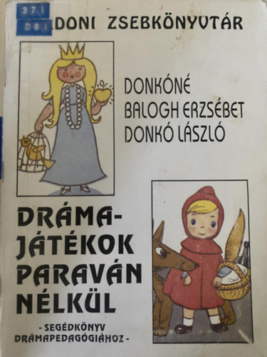 Donk Lszl; Donknbalogh Erzsbet - Drmajtkok paravn nlkl