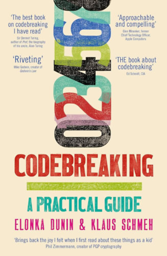 Klaus Schmeh Elonka Dunin - Codebreaking: A Practical Guide ("Kdtrs: Gyakorlati tmutat" angol nyelven)