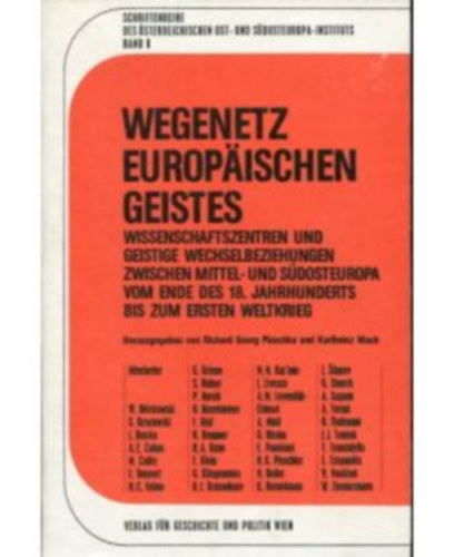 R. G. Plaschka - K. Mack - Wegenetz europischen Geistes - Wissenschaftszentren und geistige Wechselbeziehungen zwischen Mittel- und Sdo...