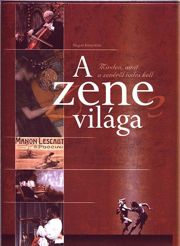 Szerkeszt Szkely Ervin Fordt Agcs Kroly Csete Beatrix Gajdos Zsuzsa V. Pnczl va Szab Szilrd - A zene vilga    - Az eszmnyi repertor