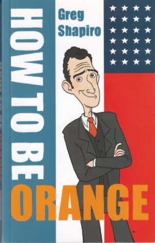 Greg Shapiro - How to be orange