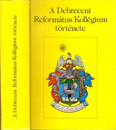 Barcza Jzsef  (szerk.) - A Debreceni Reformtus Kollgium trtnete