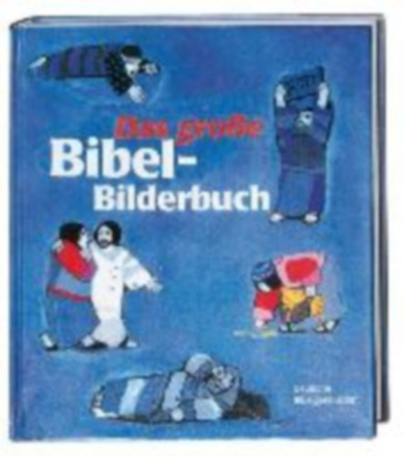 Das groe Bibel-Bilderbuch - Alle Geschichten aus der Reihe 'Was uns die Bibel erzhlt' in einem Band