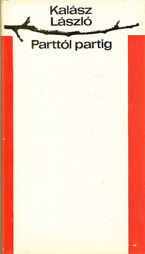 Kal�sz L�szl� - Partt�l partig