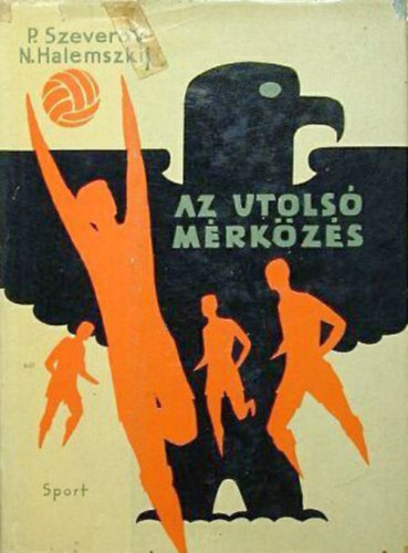 P. Szeverov - N. Halemszkij - Az utols� m�rk�z�s