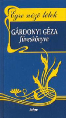 Grdonyi Gza - gre nz llek (Grdonyi Gza fvesknyve)