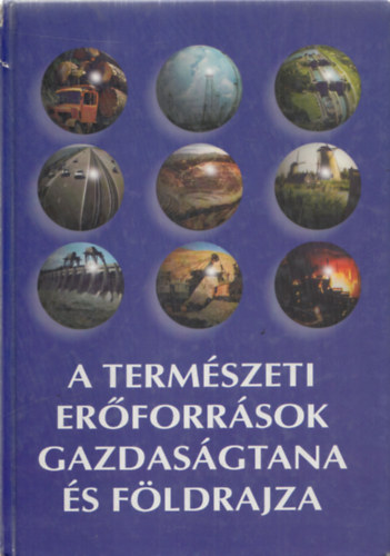 Bora Gyula Korompay Attila - A term�szeti er�forr�sok gazdas�gtana �s f�ldrajza