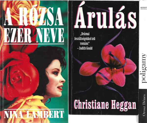 3 db k�nyv, Nina Lambert: A r�zsa ezer neve, Christiane Heggan: �rul�s, Orosz D�nes: Poligamy