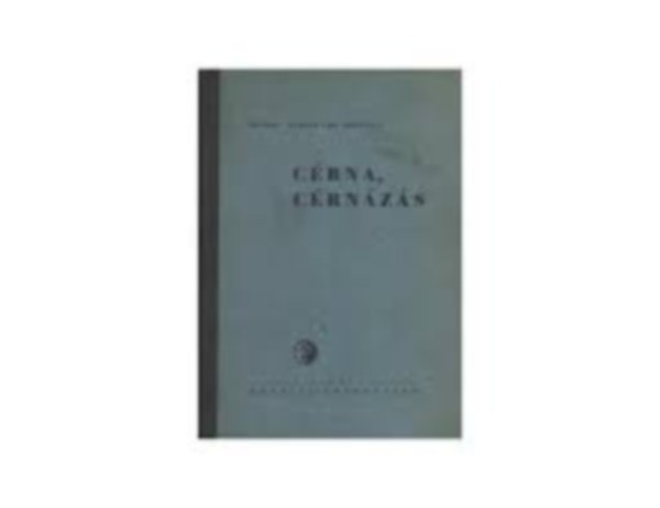 Bátori Ferenc- Hahner Lajos- Sebestyén Endre - Cérna, cérnázás