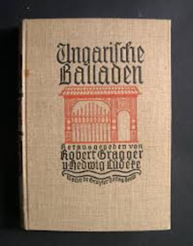 Robert Gragger; Hewig L�deke - Ungarische Balladen