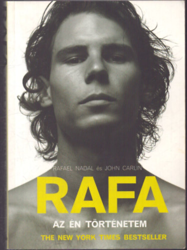 John Carlin Rafael Nadal - RAFA - Az �n t�rt�netem