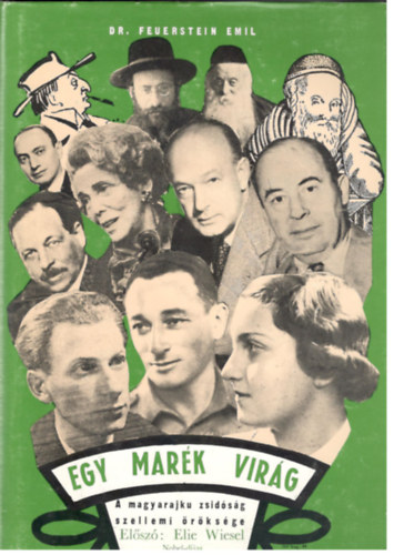 Dr. Feuerstein Emil - Egy mar�k vir�g 2. - A magyarajk� zsid�s�g szellemi �r�ks�ge