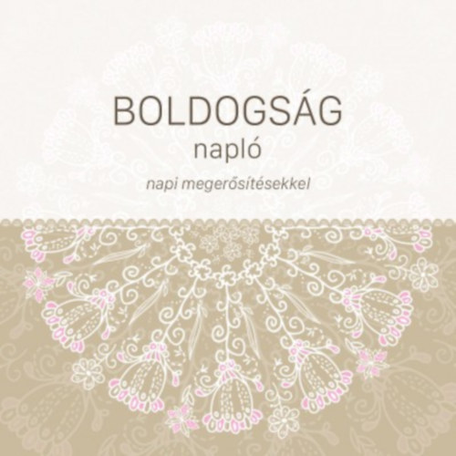 Mental Focus Kiadó Kft - Boldogság napló - napi megerősítésekkel
