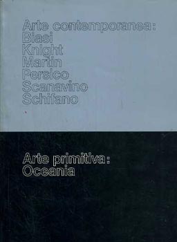 I contemporanei: Biasi, Knight, Martin, Persico, Scanavino, Schifano - Arte primitiva: Oceania